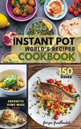 Instant Pot World's Recipes Cookbook - GREATHEARTED,  Georgia - 9781802746563