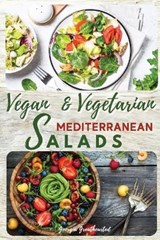 Vegan and Vegetarian Mediterranean Salads - GREATHEARTED,  Georgia - 9781802746730