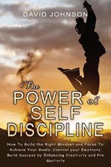 The Power of Self Discipline - JOHNSON,  David - 9781802749892