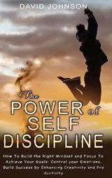 The Power of Self Discipline - JOHNSON,  David - 9781802749922