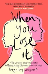 When You Lose It - Roxy Longworth ; Gay Longworth - 9781802792201