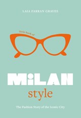 Little Book of Milan Style - Laia Farran Graves - 9781802797831