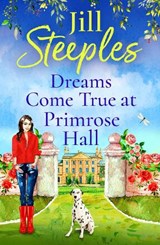 Dreams Come True At Primrose Hall - Jill Steeples - 9781802807127
