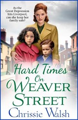 Hard Times on Weaver Street - Chrissie Walsh - 9781802809510