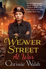 Weaver Street at War - Chrissie Walsh - 9781802809619