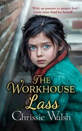 The Workhouse Lass - Chrissie Walsh - 9781802809695
