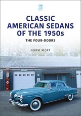 Classic American Sedans of the 1950s - Norm Mort - 9781802827743