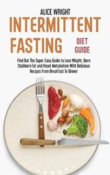 Intermittent Fasting Diet Guide - Alice Wright - 9781802851175