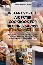 INSTANT VORTEX AIR FRYER COOKBOOK FOR BEGINNERS#2021