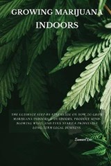 Growing Marijuana Indoors - LEE,  Samuel - 9781802870480