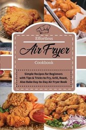 Effortless Air Fryer Cookbook