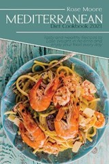 Mediterranean Diet Cookbook 2021 - ROSE MOORE,  Moore - 9781802933161