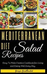 Mediterranean Diet Salad Recipes - GREATHEARTED,  Georgia - 9781802933543