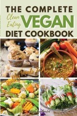 The Complete Clean Eating Vegan Diet Cookbook - GREATHEARTED,  Georgia - 9781802933574