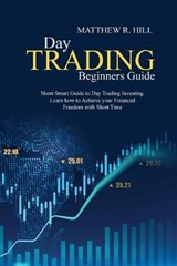 Day Trading Beginners Guide - Matthew R Hill - 9781802936834