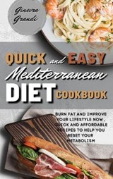 Quick and Easy Mediterranean Diet Cookbook - GRANDI,  Ginevra - 9781802947250