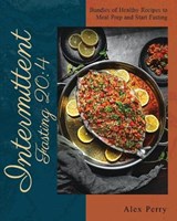 Intermittent fasting 204 - PERRY,  Alex - 9781802958126