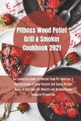 Pit Boss Wood Pellet Grill Cookbook 2021 - COOPER,  Paul - 9781803011646