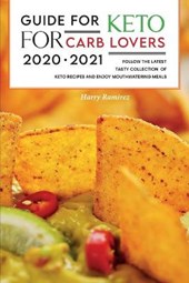 Guide for Keto for Carb Lovers 2021-2022