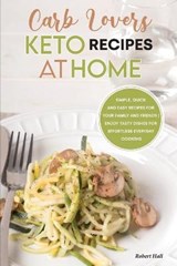 Carb Lovers Keto Recipes at Home - HALL,  Robert - 9781803041162