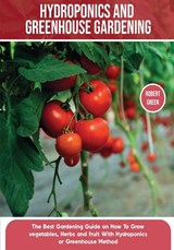 Hydroponics and Greenhouse Gardening - Robert Green - 9781803063966
