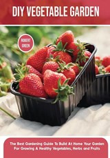 DIY Vegetable Garden - Robert Green - 9781803064048