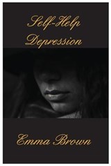 Self Help Depression - BROWN,  Emma - 9781803076416