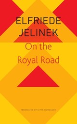 On the Royal Road – The Burgher King - Elfriede Jelinek ; Gitta Honegger - 9781803092300