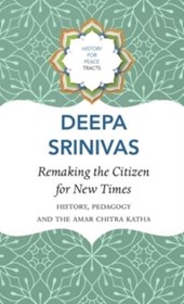 Remaking the Citizen for New Times – History, Pedagogy and the Amar Chitra Katha