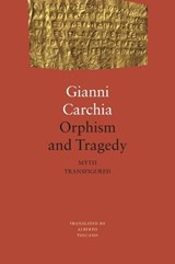 Orphism and Tragedy - Gianni Carchia - 9781803096780