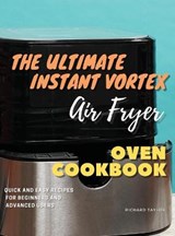 The Ultimate Instant Vortex Air Fryer Oven Cookbook - Richard Taylor - 9781803125831