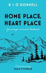 Home Place, Heart Place - R J O’Donnell - 9781803135359