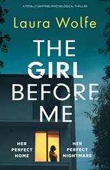The Girl Before Me - Laura Wolfe - 9781803142715