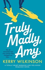 Truly, Madly, Amy - WILKINSON,  Kerry - 9781803142739