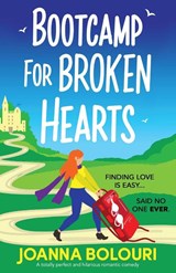 Bootcamp for Broken Hearts - Joanna Bolouri - 9781803146331
