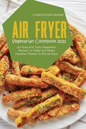 Air Fryer Vegetarian Cookbook 2021
