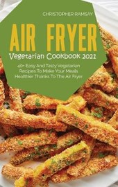 Air Fryer Vegetarian Cookbook 2021