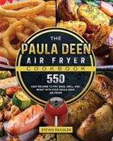 The Paula Deen Air Fryer Cookbook - Steven Raichlen - 9781803190228