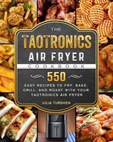The TaoTronics Air Fryer Cookbook - Julia Turshen - 9781803190303