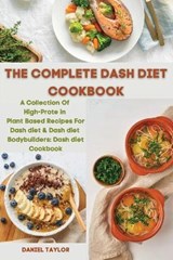 The Complete Dash Diet Cookbook - TAYLOR,  Daniel - 9781803212364