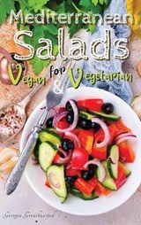 Mediterranean Salads for Vegan and Vegetarian - Georgia Greathearted - 9781803214269