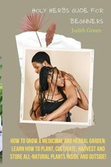 Holy Herbs Guide for Beginners - GREEN,  Judith - 9781803215815
