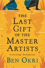 The Last Gift of the Master Artists - Okri Ben Okri - 9781803285689