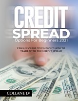 Credit Spread Options for Beginners 2021 - Collane LV - 9781803342535