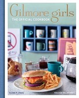 Gilmore Girls Cookbook - Elena Craig ; Kristen Mulrooney - 9781803360607