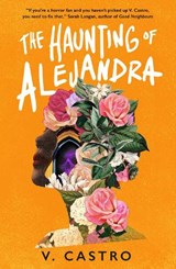 The Haunting of Alejandra - V. Castro - 9781803365619