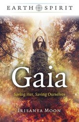 Earth Spirit - Gaia - Irisanya Moon - 9781803411095