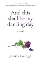 And This Shall Be My Dancing Day - Jennifer Kavanagh - 9781803412467