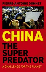 China the Super Predator - Pierre-Antoine Donnet - 9781803414164