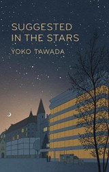 Suggested in the Stars - Yoko Tawada - 9781803510996